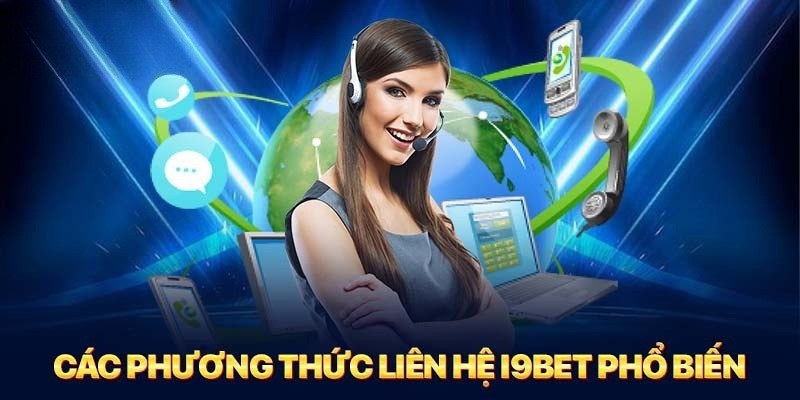 Những phương thức hỗ trợ kết nối với nhà cái i9bet