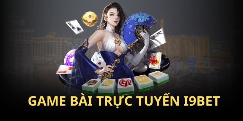 Giới thiệu tổng quát về game bài i9bet