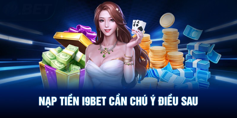 Khách hàng nắm các lưu ý quan trọng khi giao dịch ở i9bet