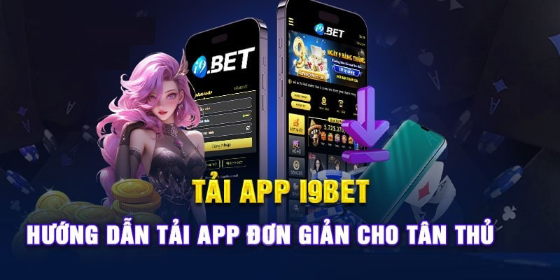 Quy trình cài đặt i9bet siêu đơn giản và dễ thực hiện