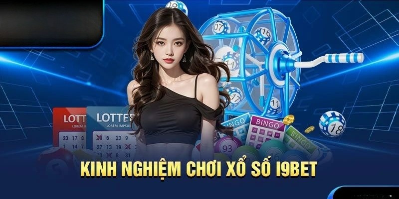 Tips cực hay thắng lớn khi chơi xổ số i9bet